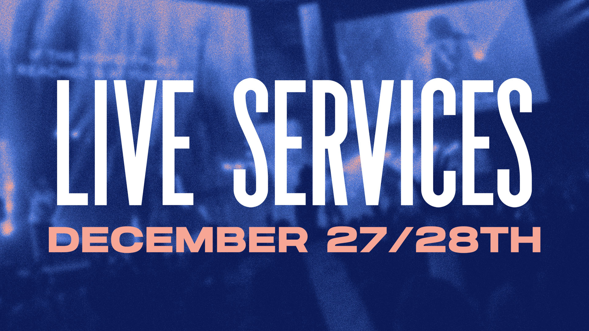    Live Services December 27/28th